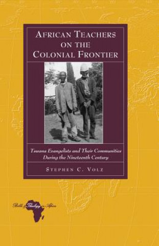 Kniha African Teachers on the Colonial Frontier Stephen C. Volz