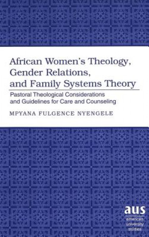 Książka African Women's Theology, Gender Relations, and Family Systems Theory Mpyana Fulgence Nyengele