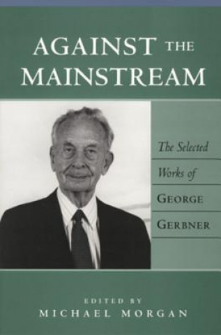 Carte Against the Mainstream George Gerbner