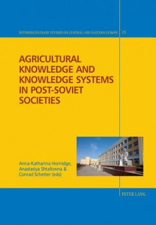 Книга Agricultural Knowledge and Knowledge Systems in Post-Soviet Societies Anna-Katharina Hornidge