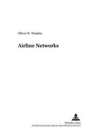 Kniha Airline Networks Oliver W. Wojahn