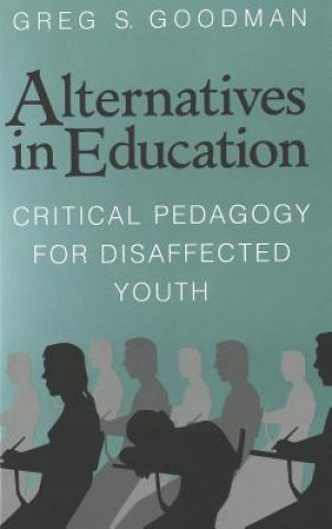 Kniha Alternatives in Education Greg S. Goodman