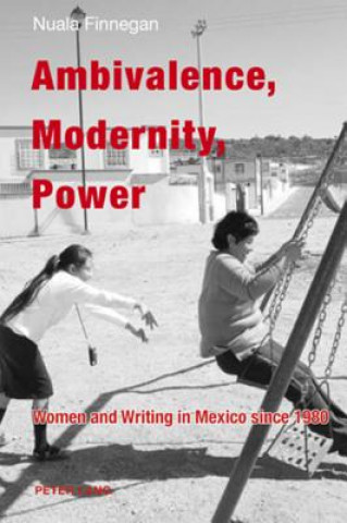 Könyv Ambivalence, Modernity, Power Nuala Finnegan