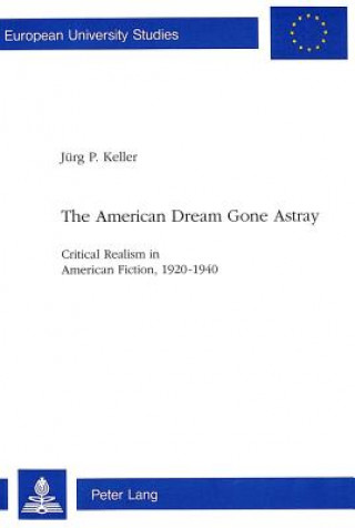 Książka American Dream Gone Astray Jurg P. Keller