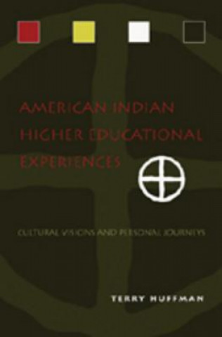 Książka American Indian Higher Educational Experiences Terry Huffman