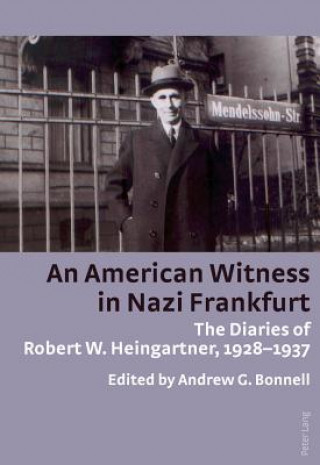 Βιβλίο American Witness in Nazi Frankfurt Andrew G. Bonnell