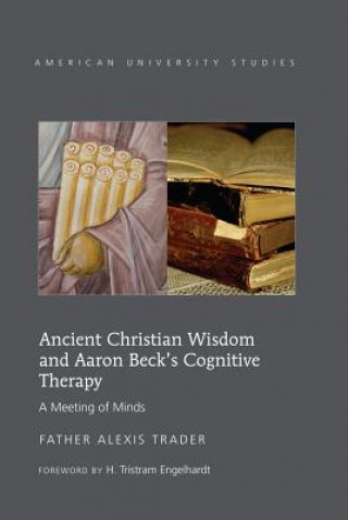 Kniha Ancient Christian Wisdom and Aaron Beck's Cognitive Therapy Alexis Trader