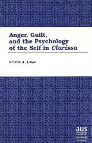 Książka Anger, Guilt, and the Psychology of the Self in Clarissa Victor J Lams