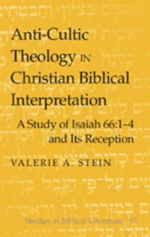Kniha Anti-cultic Theology in Christian Biblical Interpretation Valerie A. Stein