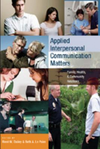 Kniha Applied Interpersonal Communication Matters René M. Dailey