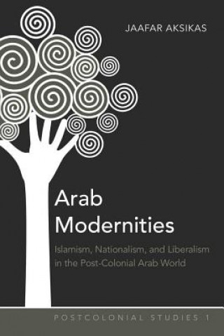 Könyv Arab Modernities Jaafar Aksikas