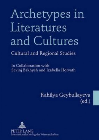 Книга Archetypes in Literatures and Cultures Rahilya Geybullayeva