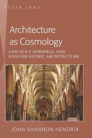 Kniha Architecture as Cosmology Professor John Shannon Hendrix