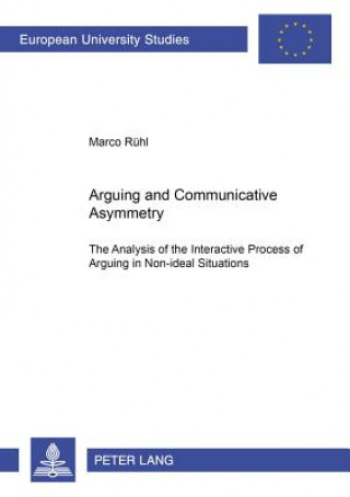 Knjiga Arguing and Communicative Asymmetry Marco Ruehl