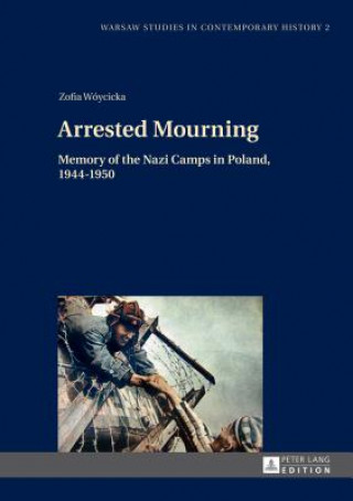 Buch Arrested Mourning Zofia Woycicka