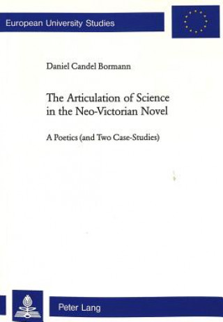 Carte Articulation of Science in the Neo-Victorian Novel Daniel Candel Bormann