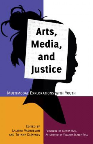 Könyv Arts, Media, and Justice Lalitha Vasudevan