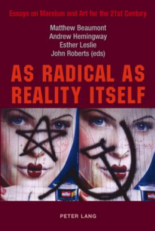 Kniha As Radical as Reality Itself Matthew Beaumont