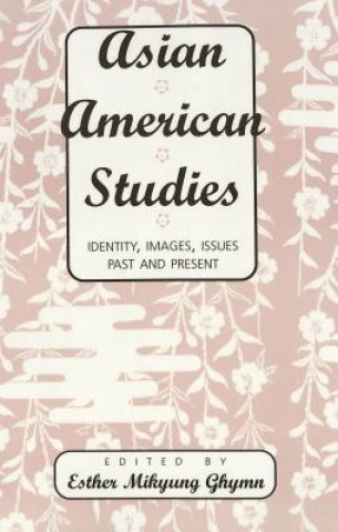 Книга Asian American Studies Esther Mikyung Ghymn