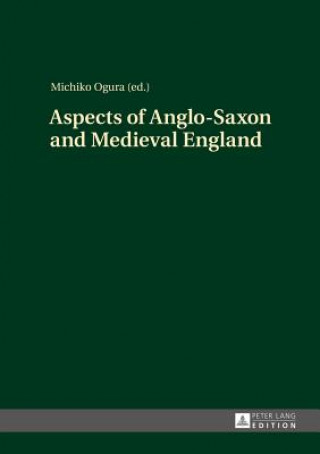 Книга Aspects of Anglo-Saxon and Medieval England Michiko Ogura