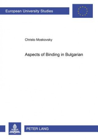 Carte Aspects of Binding in Bulgarian Christo Moskovsky