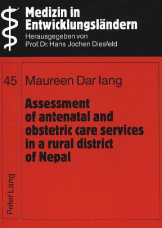 Carte Assessment of Antenatal and Obstetric Care Services in a Rural District of Nepal Maureen Dar Iang