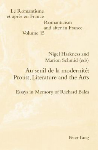 Buch Au seuil de la modernite: Proust, Literature and the Arts Nigel Harkness