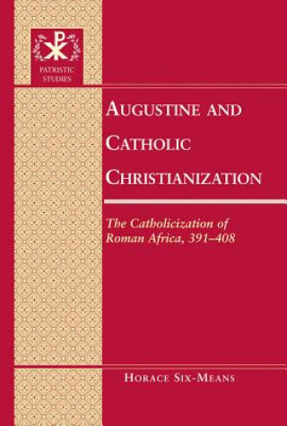 Libro Augustine and Catholic Christianization Horace E. Six-Means