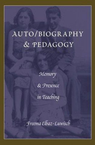 Kniha Auto/biography & Pedagogy Freema Elbaz-Luwisch