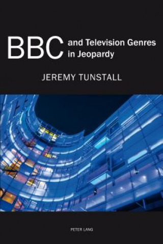 Boek BBC and Television Genres in Jeopardy Jeremy Tunstall