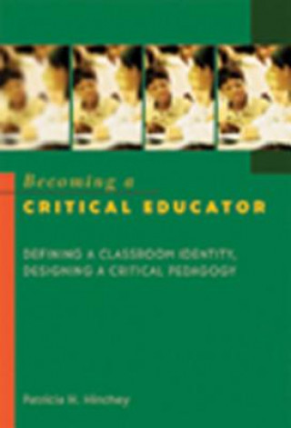 Carte Becoming a Critical Educator Patricia H. Hinchey