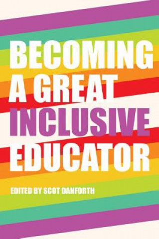 Kniha Becoming a Great Inclusive Educator Scot Danforth