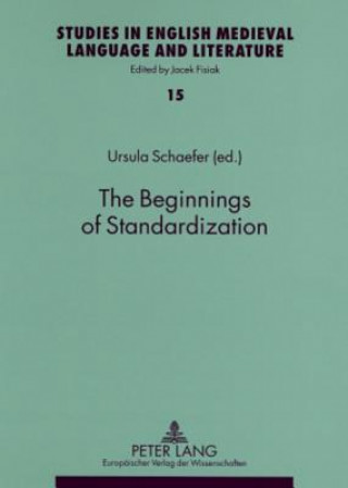 Knjiga Beginnings of Standardization Ursula Schaefer