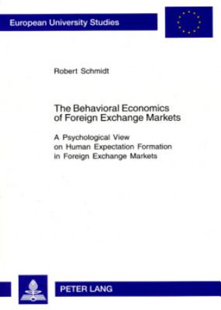 Carte Behavioral Economics of Foreign Exchange Markets Robert Schmidt