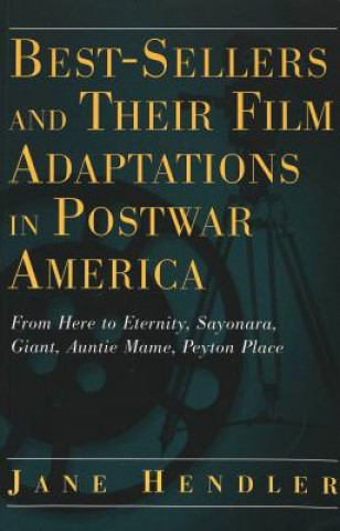 Kniha Best-Sellers and Their Film Adaptations in Postwar America Jane Hendler