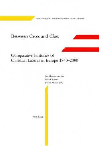 Kniha Between Cross and Class Lex Heerma van Voss