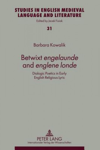 Könyv Betwixt "engelaunde" and "englene londe" Barbara Kowalik