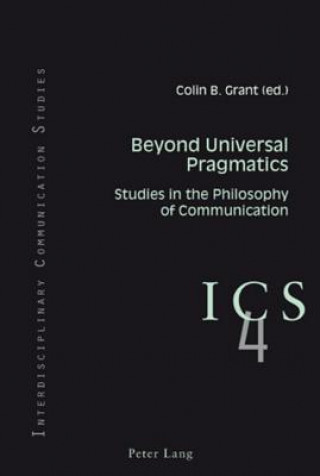 Carte Beyond Universal Pragmatics Colin B. Grant