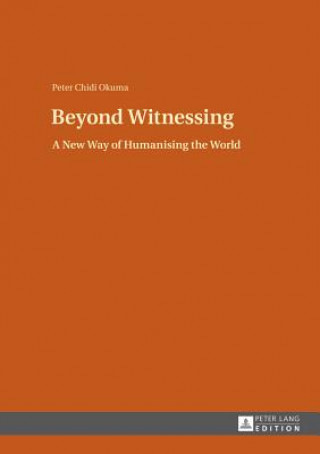 Kniha Beyond Witnessing Peter Chidi Okuma