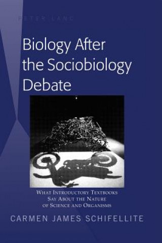 Könyv Biology After the Sociobiology Debate Carmen James Schifellite