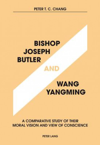 Carte Bishop Joseph Butler and Wang Yangming Peter T. C. Chang