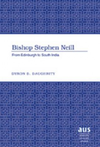 Könyv Bishop Stephen Neill Dyron B. Daughrity