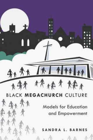 Kniha Black Megachurch Culture Sandra L. Barnes