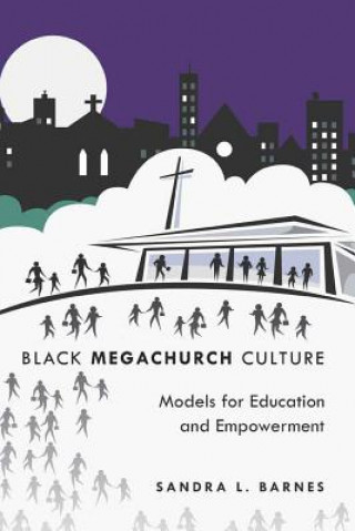 Könyv Black Megachurch Culture Sandra L. Barnes