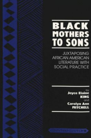 Könyv Black Mothers to Sons Joyce Elaine King