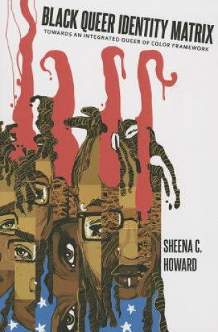 Книга Black Queer Identity Matrix Sheena C. Howard