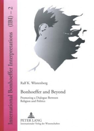 Kniha Bonhoeffer and Beyond Ralf K. Wuestenberg