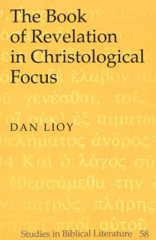 Kniha Book of Revelation in Christological Focus Dan Lioy