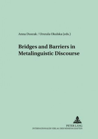 Kniha Bridges and Barriers in Metalinguistic Discourse Anna Duszak