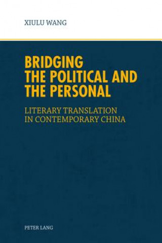 Buch Bridging the Political and the Personal Xiulu Wang